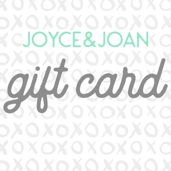 Joyce & Joan Gift Card